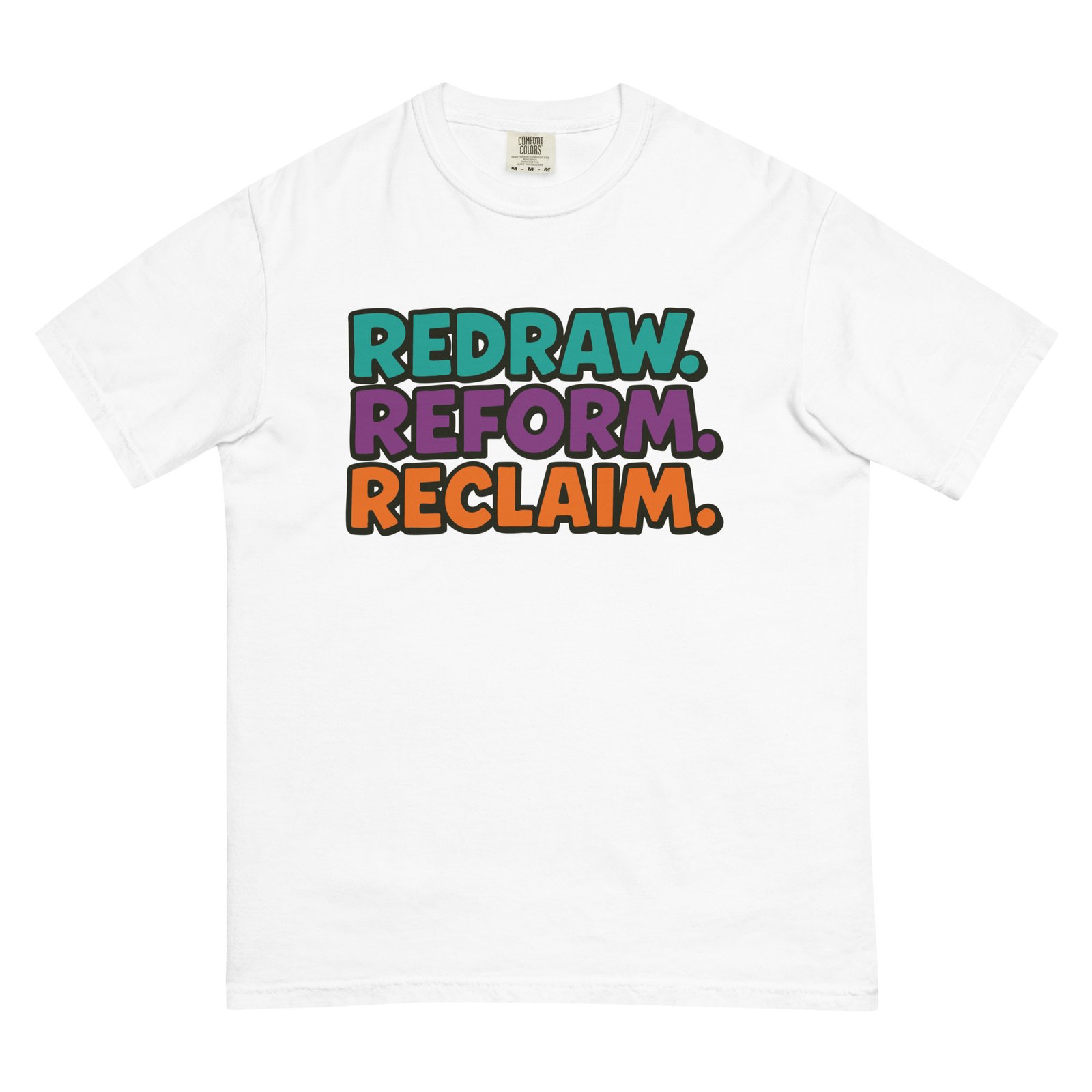 REDRAW. REFORM. RECLAIM. t-shirt